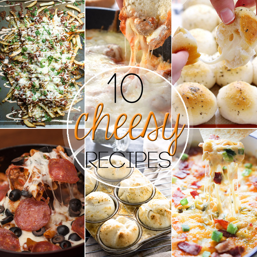 10 Cheesy Recipes