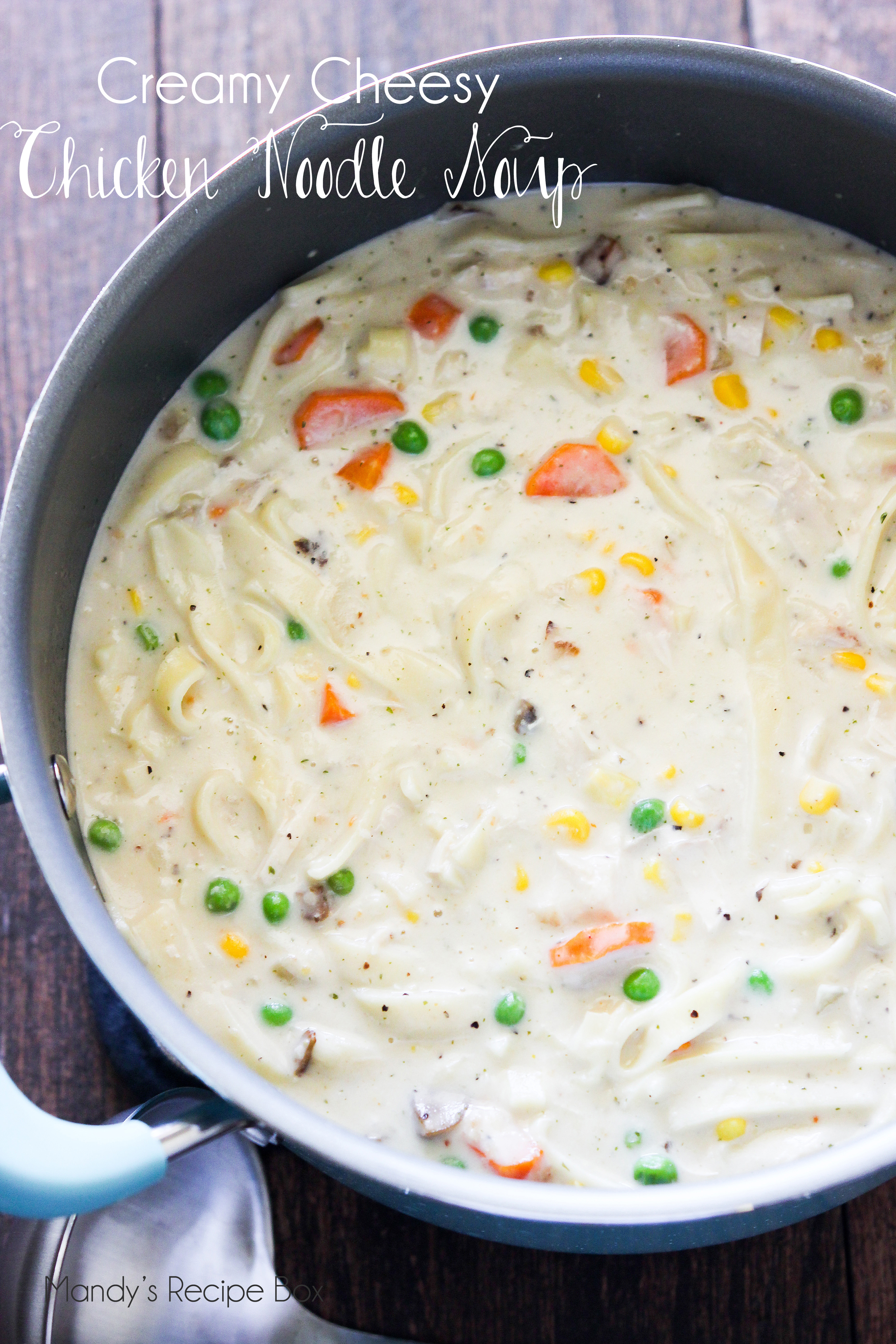 Creamy Cheesy Chicken Noodle Soup | Mandy's Recipe Box