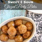 Sweet and Sour Glazed Party Bites