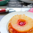 Pineapple Upside Down Cake ...For Two