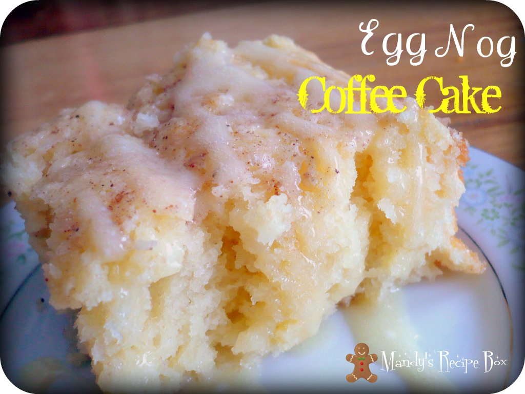 Egg Nog Coffee Cake Mandy S Recipe Box