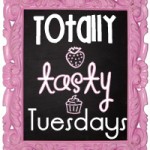 Totally Tasty Tuesdays