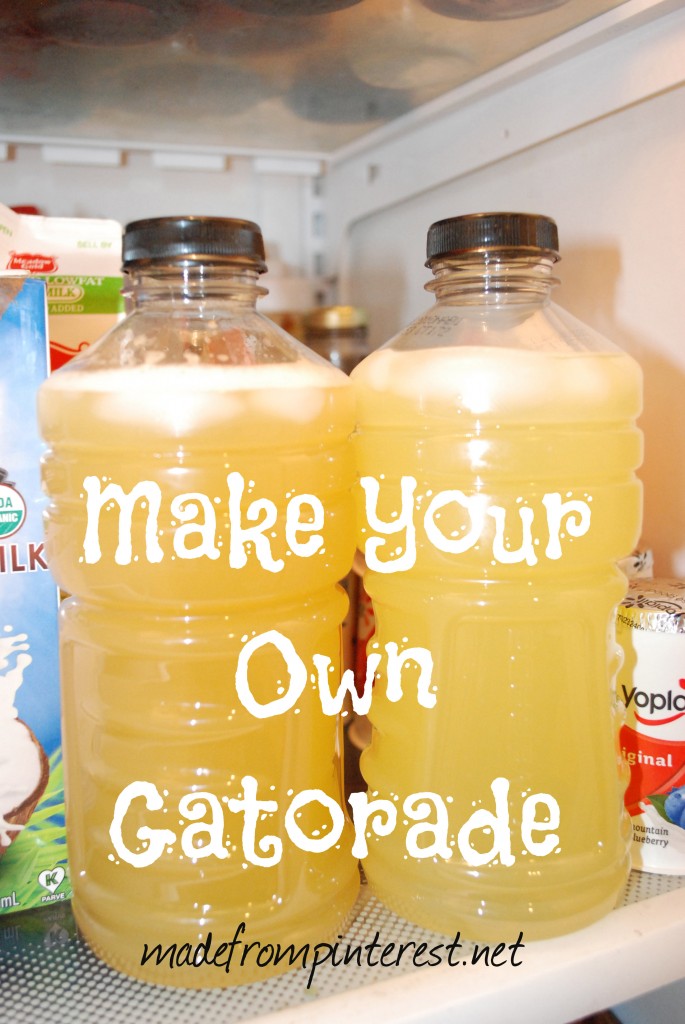 Make Your Own Gatorade │madefrompinterest.net   SUPER easy and I promise your kids will like it!
