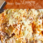 Busy Day Lasagna Toss