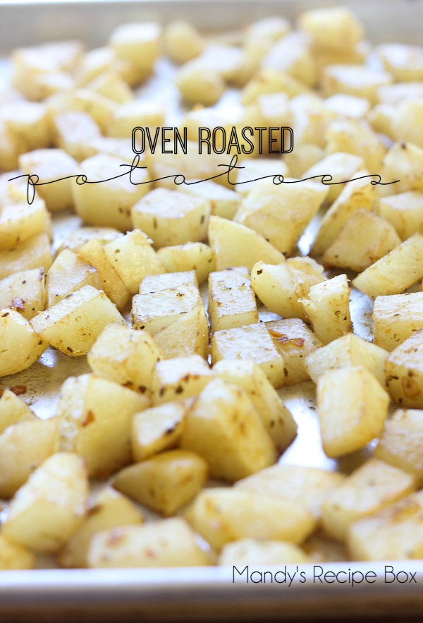 Oven Roasted Potatoes –