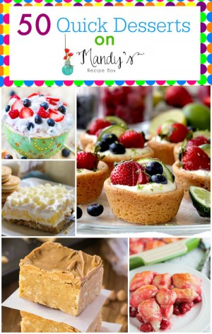 50 Quick Desserts | Mandy's Recipe Box