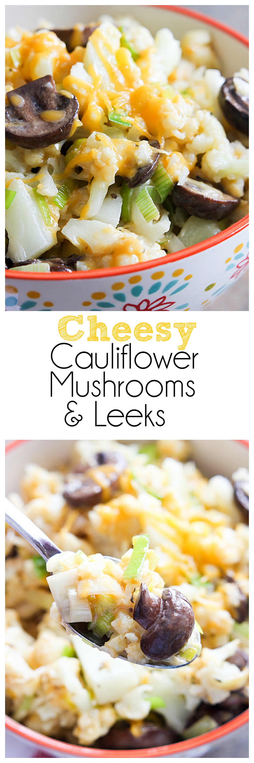 Cheesy Cauliflower Mushrooms and Leeks